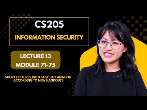CS205 Short Lectures | Lecture 13 Module 71-75 | Information Security