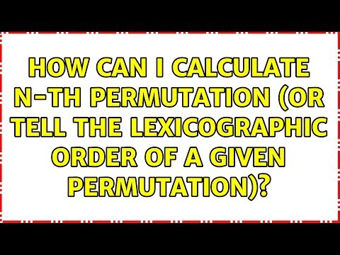 How can I calculate n-th permutation (or tell the lexicographic order of a given permutation)?