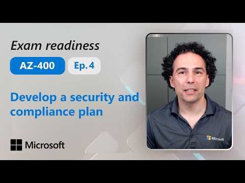 Preparing for AZ-400 - Develop a security and compliance plan (Part 4 of 5)