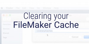 Taking Out the Cache: The Hidden Gem of FileMaker Troubleshooting