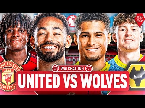 Manchester United 1-1 Wolverhampton Wanderers | LIVE STREAM Premier League WatchAlong