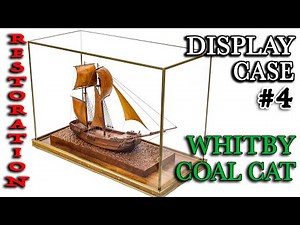№04 - DISPLAY CASE - Restoration of a British WHITBY COAL CAT (collier)
