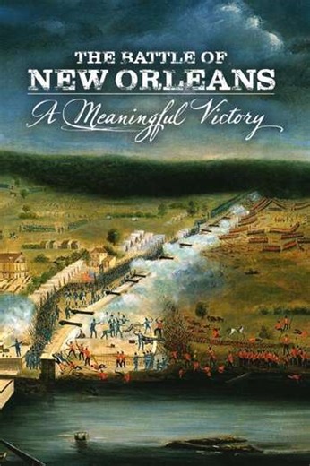 The Battle of New Orleans: A Meaningful Victory (2015) - Movie