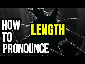 How To Pronounce Length? (CORRECTLY) Meaning & Pronunciation