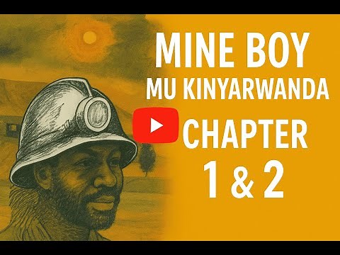 MINE BOY MU KINYARWANDA BY PETER ABRAHAMS (CHAPTER 1&2)