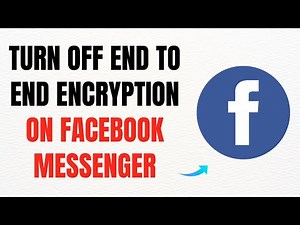 How To Turn Off End‑to‑End Encryption on Facebook Messenger – Full Guide