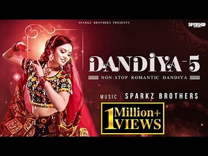 Dandiya - 5 | SparkZ Brothers | Non-Stop Romantic Dandiya | Garba Song | Navratri 2023