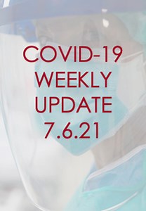 COVID-19 Weekly Update, July 6, 2021