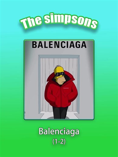 Balenciaga Part 1 : Balenciaga is coming to Springfield!#anime #fyp #thesimpsons #cartoon