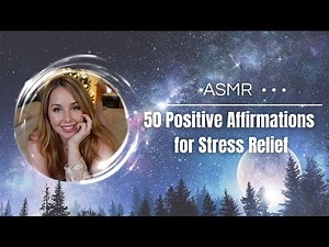 Soothing ASMR Whisper: 50 Positive Affirmations for Stress Relief