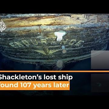 Shackleton's lost ship discovered near Antarctica after more than 100 years I Al Jazzera Newsfeed
