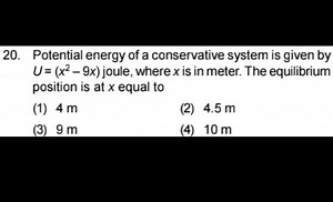 20. Potential energy of a conservative system is given by U=(x2... | Filo