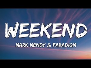 Mark Mendy & Paradigm - Weekend (Party, Sleep, Repeat) (Lyrics)