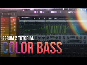 Color Basses with Serum 2 [TUTORIAL]