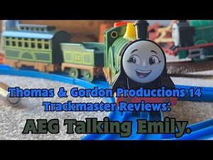 Thomas & Gordon Productions 14 Trackmaster Reviews: All Engines Go! Talking Emily.