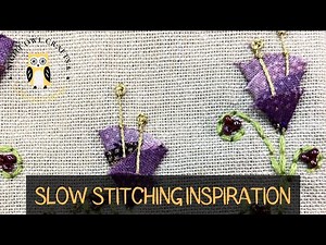 Slow Stitching Scrap Fabric Art - Fabric Flowers With Hand Embroidery Stitches