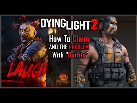 Dying Light 2 How To Claim "Outfits" and The Problem With Them!