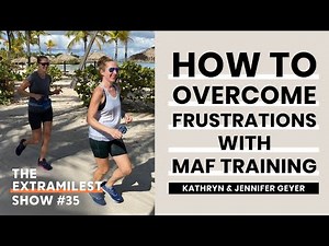 MAF Training, Frustrations, Challenges & Progress | Extramilest Show with Kathryn & Jennifer Geyer