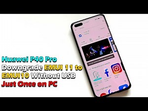 Huawei P40 Pro Downgrade EMUI 11 to EMUI 10 without USB just once on PC | Install Play Store