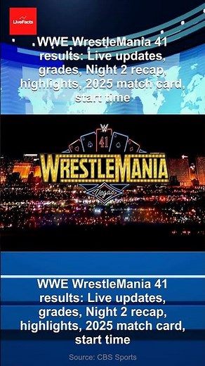 WWE WrestleMania 41 results: Live updates, grades, Night 2 recap, highlights, 2025 match card, st...