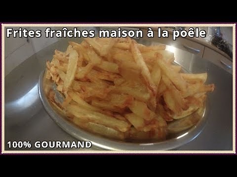 Comment faire des frites maison