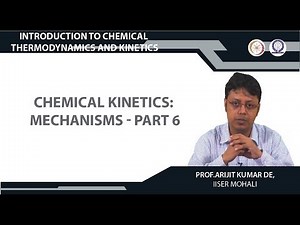 Chemical Kinetics: Mechanisms - part 6