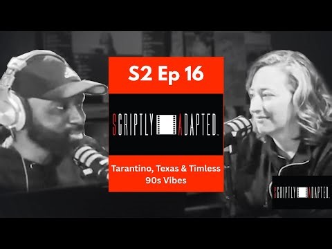 Tarantino, Texas & Timeless 90s Vibes | Scriptly Adapted 🎥