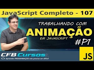 Aprendendo programar animação em Javascript #P1 - Curso de Javascript - Aula 107