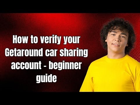 How to verify your Getaround car sharing account - beginner guide