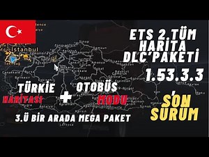 ETS 2 - SON SÜRÜM 1.53.3.3 TÜM HARİTA DLCLERİ YKS TÜRKİYE HARİTASI + OTOBÜS MODU KURULUM MEGA PAKET