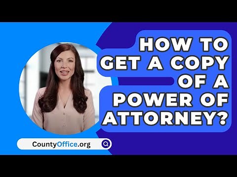 How To Get A Copy Of A Power Of Attorney? - CountyOffice.org