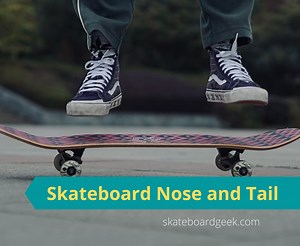 Skateboard Nose and Tail: Difference and Why They Matter