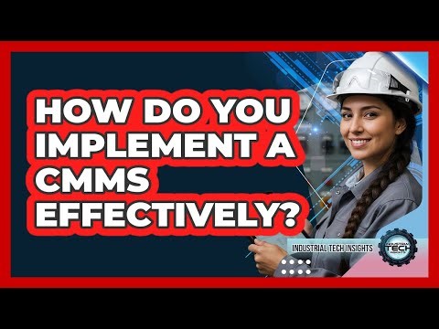 How Do You Implement a CMMS Effectively?
