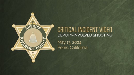 21K views · 257 reactions | Critical Incident Video Release: Deputy Involved Shooting, May 13, 2024, Perris, California. | Riverside County Sheriff's Office | Facebook