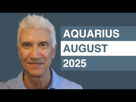 AQUARIUS August 2025 Forecast - Amazing Predictions!
