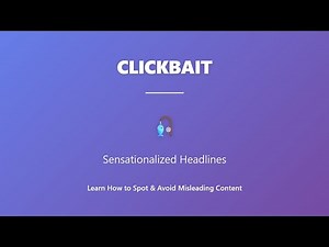 Clickbait: How to Spot Sensationalized Headlines Online