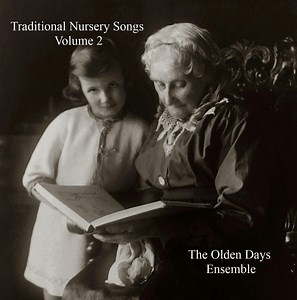 The Olden Days Ensemble - Traditional Nursery Songs Volume Two
