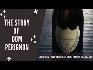 Dom Pérignon: The Truth Behind the World's Most Famous Champagne