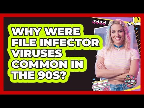 Why Were File Infector Viruses Common In The 90s? - I'm a 90s Baby
