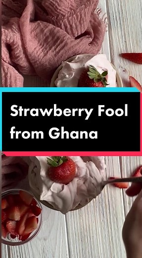 theforeignfork (@theforeignfork) - How to Make a Delicious Strawberry Fool from Ghana