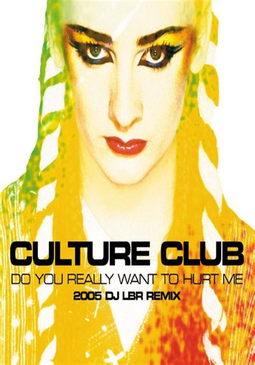 Culture Club: Do You Really Want to Hurt Me (DJ LBR Remix)