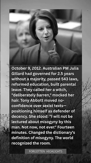 Julia Gillard, Oct 9, 2012: "I Will Not Be Lectured" The 14-Minute Speech That Changed a Dictionary