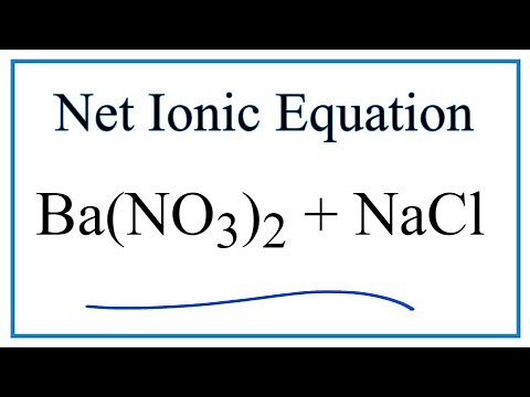 Net Ionic Equation for Ba(NO3)2 + NaCl (Does a Precipitate Form?)