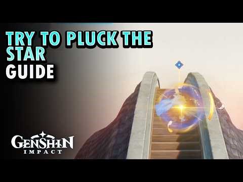 Try to Pluck the Star Guide - Genshin Impact