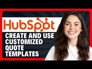 How to Create and Use Customized Quote Templates using HubSpot in 2026