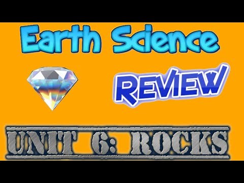 Earth Science Review Video 20 - Unit 6 - Rocks