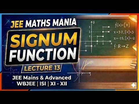 SIGNUM FUNCTION LECTURE 13 || IIT JEE MAINS & ADVANCED || ISI || WBJEE || XI-XII ||
