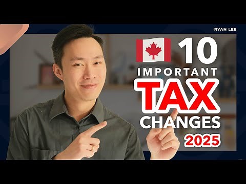 10 Important Tax Changes in 2025 for Canadians