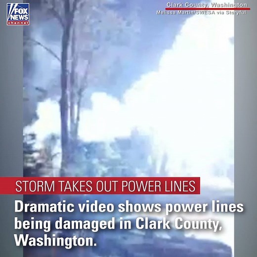 207K views · 740 reactions | Watch the dramatic moment when a storm took out power lines in Clark County, Washington, leaving tens of thousands of people without power. | Fox News | Facebook