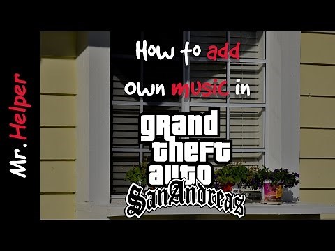How to add own music in GTA San Andreas